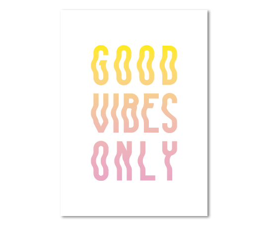 Good Vibes Only